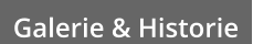 Galerie & Historie