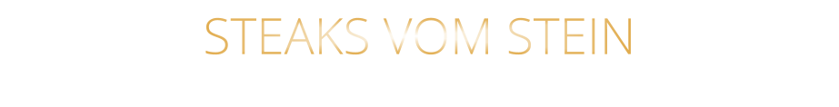 STEAKS VOM STEIN