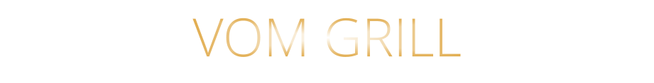 VOM GRILL